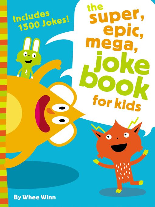 Title details for The Super, Epic, Mega Joke Book for Kids by Whee Winn - Available